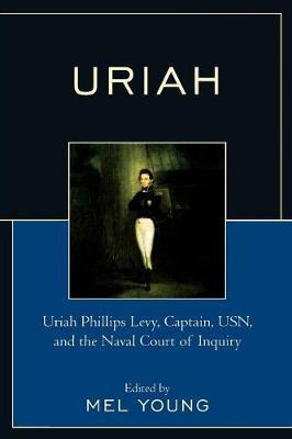 Libro Uriah : Uriah Phillips Levy, Captain, Usn, And The ...