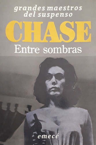 James H. Chase- Entre Sombras - Emece - 1993