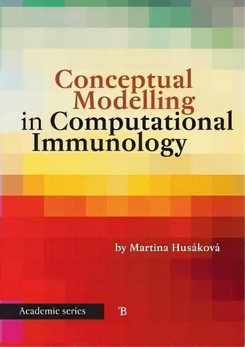 Conceptual Modelling In Computational Immunology, De Martina Husakova. Editorial Tomas Bruckner, Tapa Blanda En Inglés