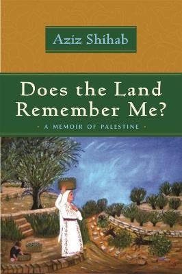 Libro Does The Land Remember Me? - Aziz Shihab