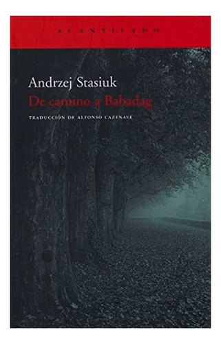 Libro De Camino A Bagdad  De Stasiuk Andrzej