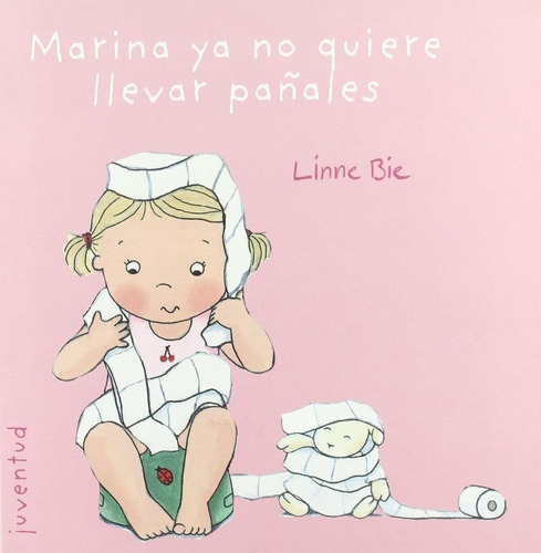 Libro: Marina Ya No Quiere Llevar Pañales. Bie,linne. Juvent