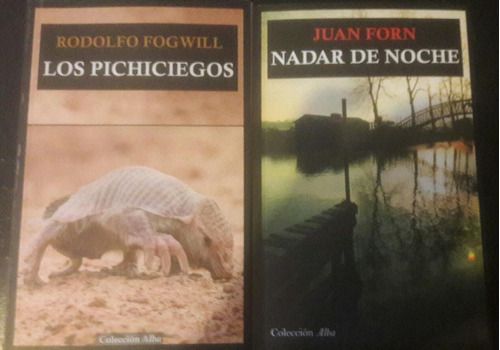 Los Pichiciegos Fogwill Nadar De Noche Juan Forn