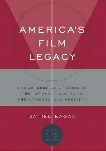 America's Film Legacy, De Daniel Eagan. Editorial Bloomsbury Publishing Plc, Tapa Blanda En Inglés