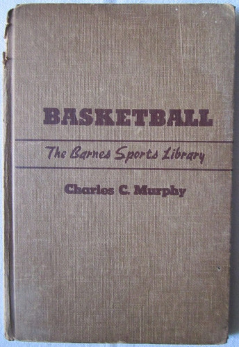 Antiguo Libro De Basketball De Charles C.murphy En Ingles