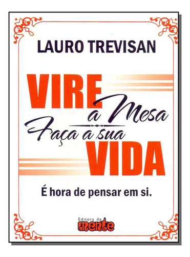 Libro Vire A Mesa Faca Sua Vida Da Mente De Trevisan Lauro