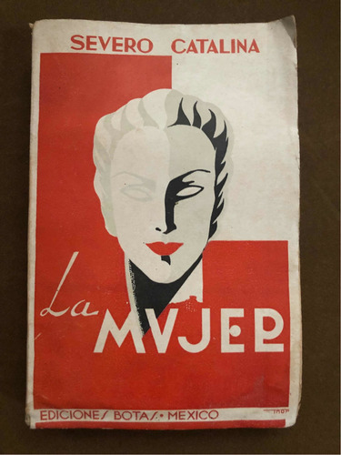 Severo Catalina, La Mujer, Ediciones Botas, México, 1946