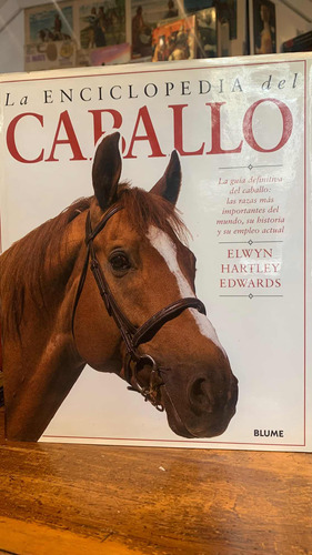 La Enciclopedia Del Caballo - Elwyn Hartley Edwards