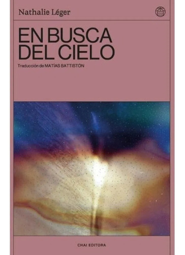 En Busca Del Cielo - Nathalie Leger - Libro Chai Editora