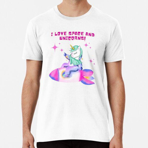 Remera  Camiseta I Love Space And Unicorns - Camiseta Magica