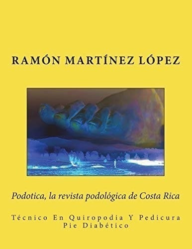 Libro: Podotica, La Revista Podologica De Costa Rica: En Y