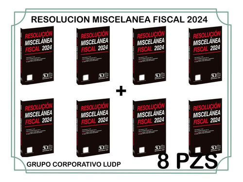 Resolución Miscelánea Fiscal 2024 (8 Piezas)