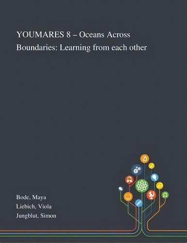 Youmares 8 - Oceans Across Boundaries : Learning From Each Other, De Maya Bode. Editorial Saint Philip Street Press, Tapa Blanda En Inglés