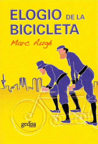 Elogio de la bicicleta, de Augé, Marc. Serie Libertad y Cambio Editorial Gedisa en español, 2011