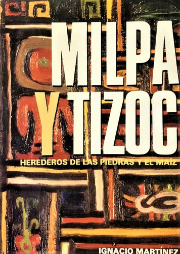 Milpa Y Tizoc - Martinez Ignacio