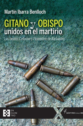 Gitano Y Obispo Unidos En El Martirio, De Ibarra Benlloch, Martín. Editorial Encuentro, Tapa Blanda En Español