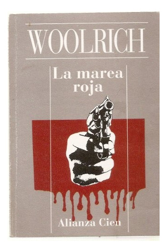 La Marea Roja, De Woolrich (william Irish), Cornell. Serie N/a, Vol. Volumen Unico. Editorial Alianza Española, Tapa Blanda, Edición 1 En Español