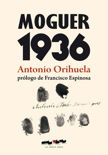 Moguer 1936, De Antonio Orihuela., Vol. 1. Editorial La Oveja Roja, Tapa Blanda En Español, 2010