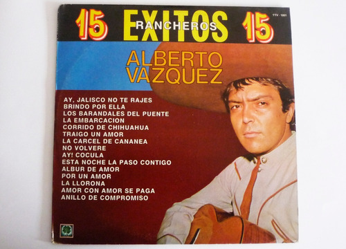 Alberto Vazquez - 15 Exitos Rancheros - Lp Vinilo Acetato 