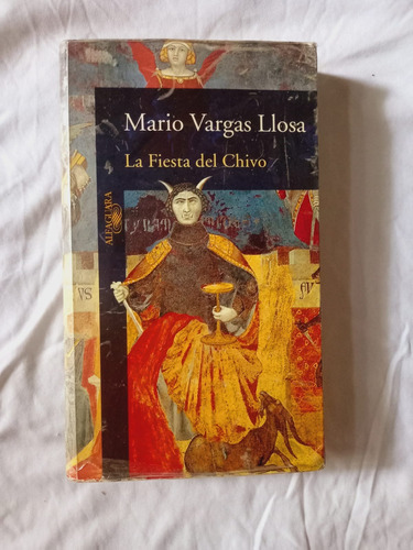 La Fiesta Del Chivo. Mario Vargas Llosa.