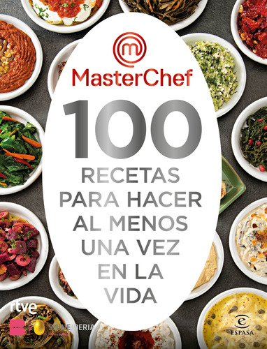 Masterchef. 100 Recetas Para Hacer Una Vez Vida -  - *