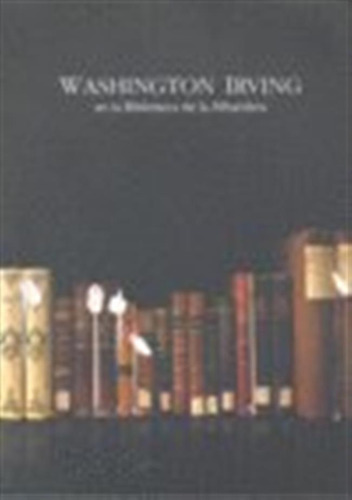 Washington Irving En La Biblioteca De La Alhambra - Aa,vv,