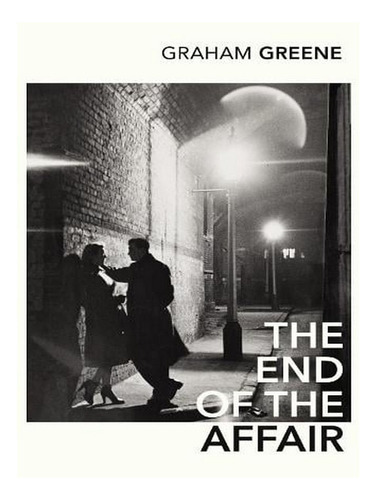 The End Of The Affair (paperback) - Graham Greene. Ew01