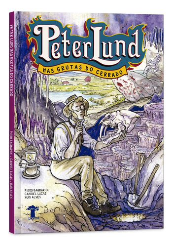 Peter Lund Nas Grutas Do Cerrado, De Piero Bagnariol, Gabriel Lucas E Yuri Alves., Vol. 1. Editorial Baobá, Capa Mole Em