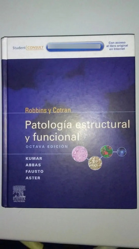 Robbins Y Cotran Patologia Estructual Y Funcional 8edic
