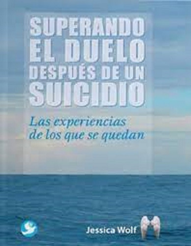 Superando El Duelo Después De Un Suicidio, De Jessica Wolf. Editorial Pax, Tapa Blanda En Español