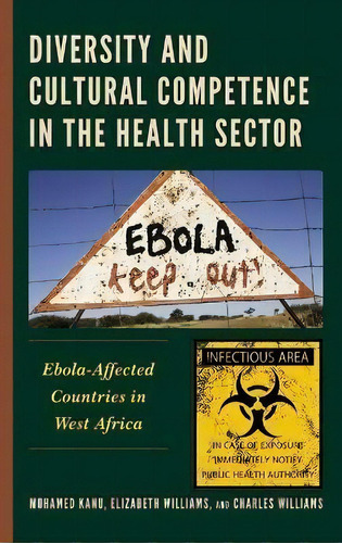 Diversity And Cultural Competence In The Health Sector : Ebola-affected Countries In West Africa, De Regina Bash-taqi. Editorial Lexington Books, Tapa Dura En Inglés