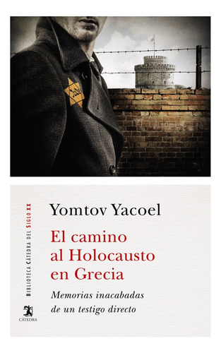 El Camino Al Holocausto En Grecia - Yacoel, Yomtov