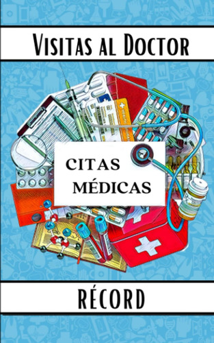 Libro: Visitas Al Doctor; Récord De Citas Médicas: Libro Par