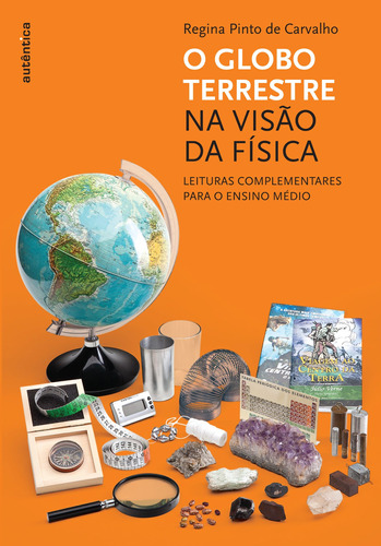 Livro O Globo Terrestre Na Visão Da Física - Leituras Comple