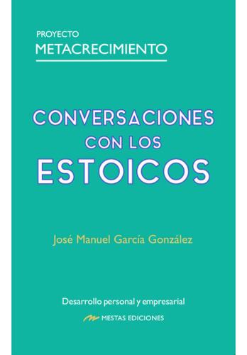 Conversaciones Con Los Estoicos, De Garcia Gonzalez; Jose M.. Editorial Mestas Ediciones, Tapa Blanda, Edición 1 En Español, 2023