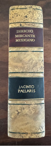 Derecho Mercantil Mexicano, Tomo 1, Jacinto Pallares