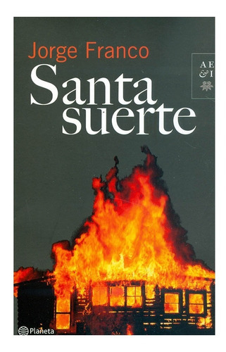 Santa Suerte: Santa Suerte, De Jorge Franco. Editorial Planeta, Tapa Blanda, Edición 1 En Español, 2010