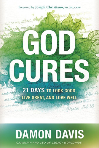 Libro: Dios Cura: 21 Días Para Lucir Bien, Vivir Bien Y Amar