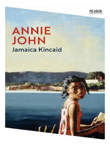 Annie John - Picador Collection (paperback) - Jamaica . Ew01