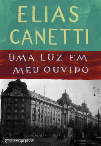 Uma luz em meu ouvido, de Canetti, Elias. Editora COMPANHIA DE BOLSO, capa mole, edição 1 em português