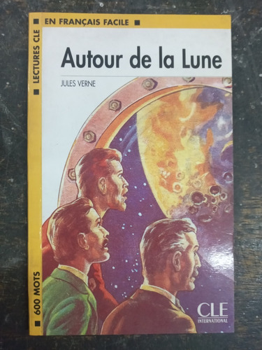 Imagen 1 de 3 de Autour De La Lune * Jules Verne * Cle *