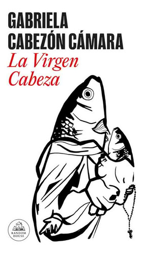 La Virgen Cabeza - Gabriela Cabezón Cámara