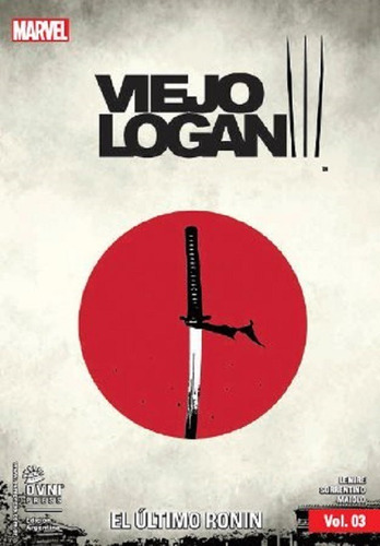 Viejo Logan 3 El Último Ronin X-men Marvel Comics Ovni Press