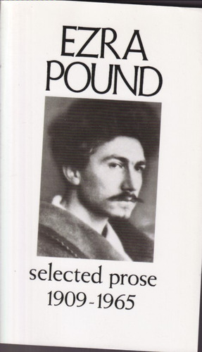 Selected Prose 1909 1965 Ezra Pound 