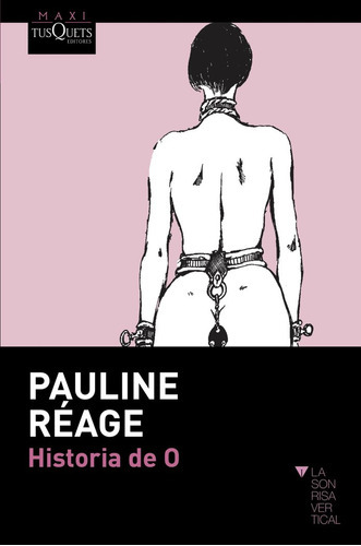 Historia De O, De Reage, Pauline. Editorial Maxi-tusquets, Tapa Blanda En Español