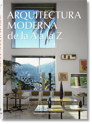 Arquitectura Moderna De La A A La Z. Taschen 