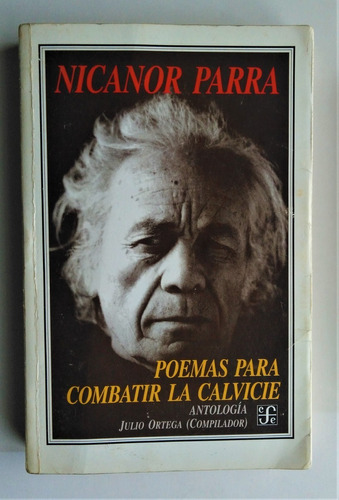 Nicanor Parra Poemas Para Combatir La Calvicie