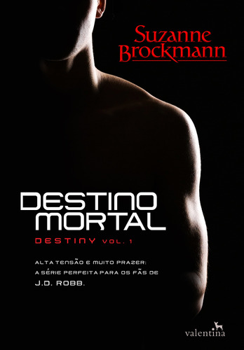 Destino Mortal, de Brockmann, Suzanne. Editora Valentina Ltda, capa mole em português, 2014