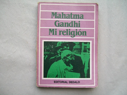 Mahatma Gandhi Mi Religion Editorial Dedalo 1986 Paginas:189