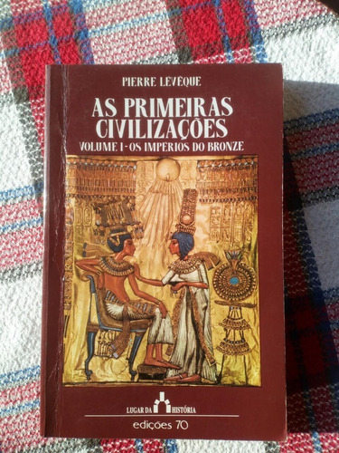 Fretgrát Livro As Primeiras Civilizações Vol 1 Império Bronz